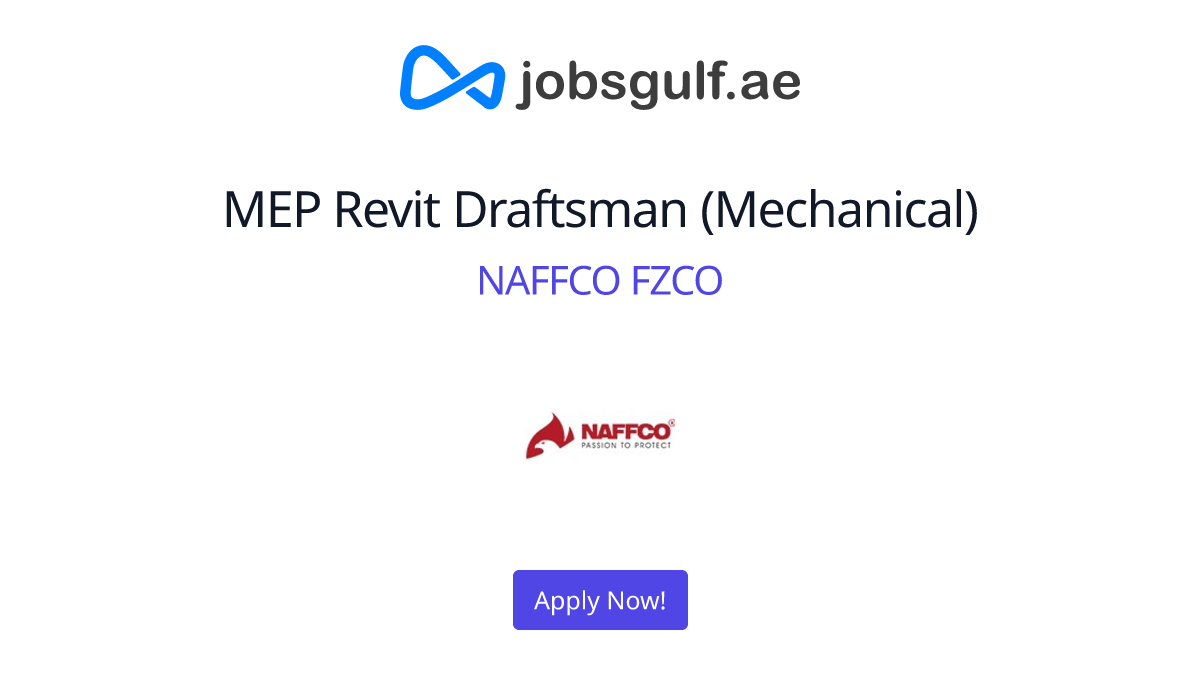 MEP Revit Draftsman (Mechanical) at NAFFCO FZCO in Dubai 2 8 years